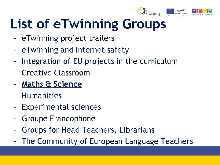 List of e. Twinning Groups - e. Twinning project trailers e. Twinning and Internet