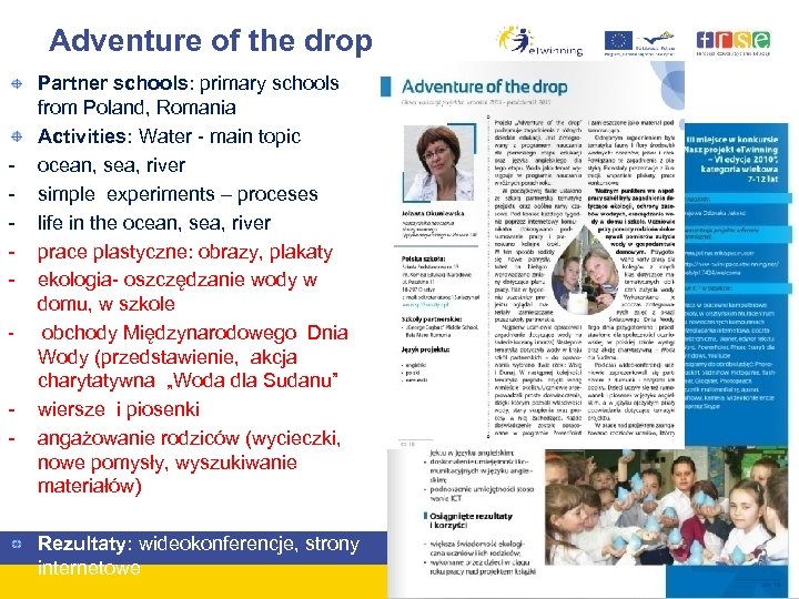 Adventure of the drop - - - Partner schools: primary schools from Poland, Romania