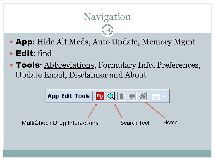 Navigation 14 App: Hide Alt Meds, Auto Update, Memory Mgmt Edit: find Tools: Abbreviations,