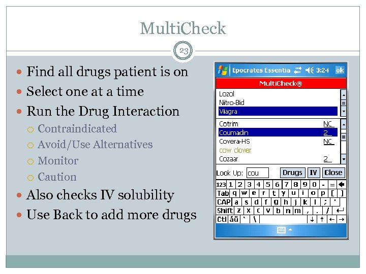 Multi. Check 23 Find all drugs patient is on Select one at a time