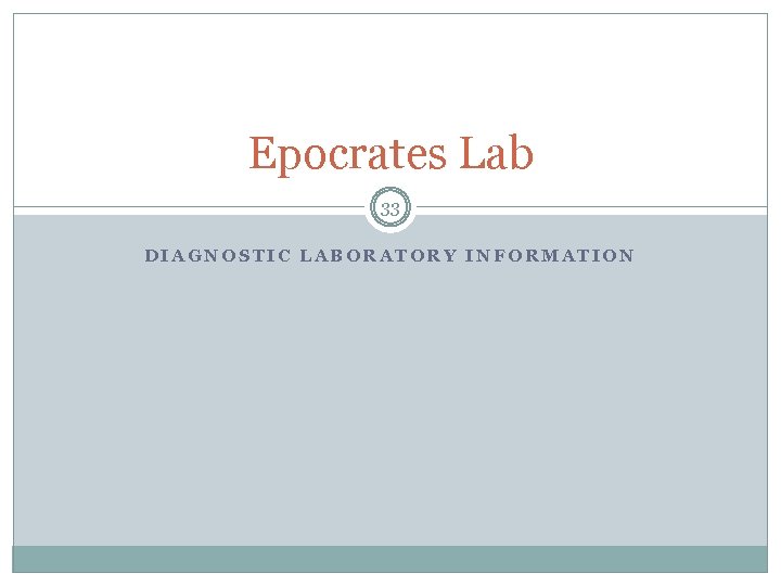 Epocrates Lab 33 DIAGNOSTIC LABORATORY INFORMATION 
