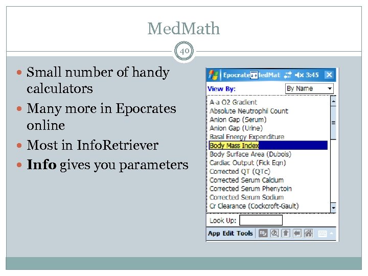 Med. Math 40 Small number of handy calculators Many more in Epocrates online Most