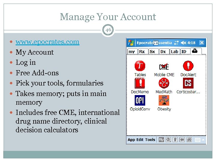 Manage Your Account 46 www. epocrates. com My Account Log in Free Add-ons Pick