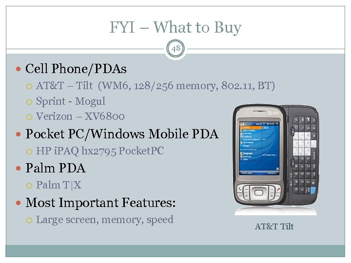 FYI – What to Buy 48 Cell Phone/PDAs AT&T – Tilt (WM 6, 128/256