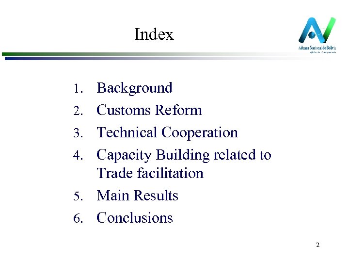 Index 1. Background 2. Customs Reform 3. Technical Cooperation 4. Capacity Building related to