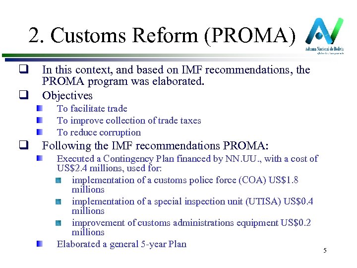 2. Customs Reform (PROMA) q q In this context, and based on IMF recommendations,