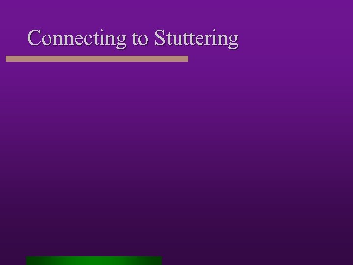 Connecting to Stuttering 