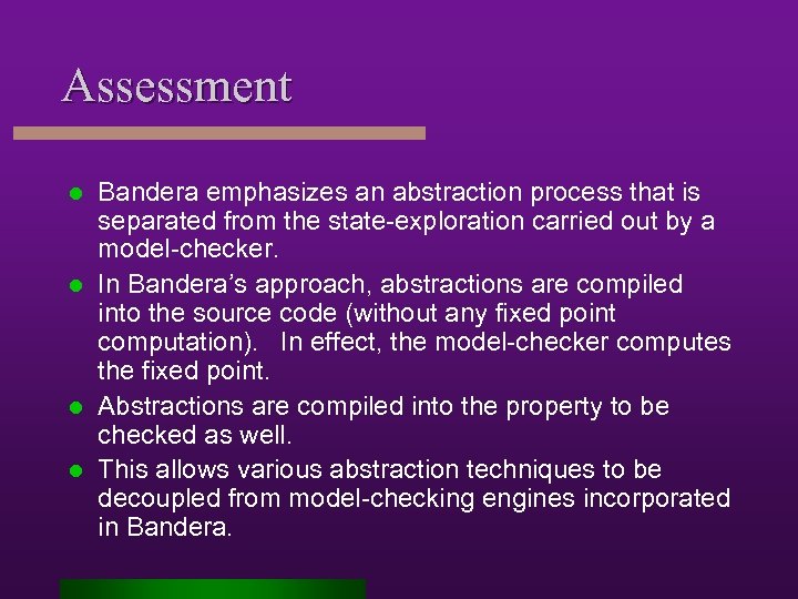 Assessment Bandera emphasizes an abstraction process that is separated from the state-exploration carried out