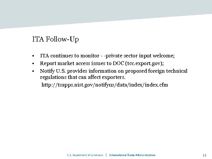 ITA Follow-Up • • • ITA continues to monitor - -private sector input welcome;