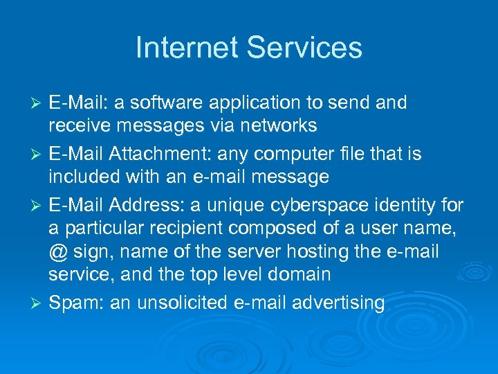 Internet Services E-Mail: a software application to send and receive messages via networks Ø