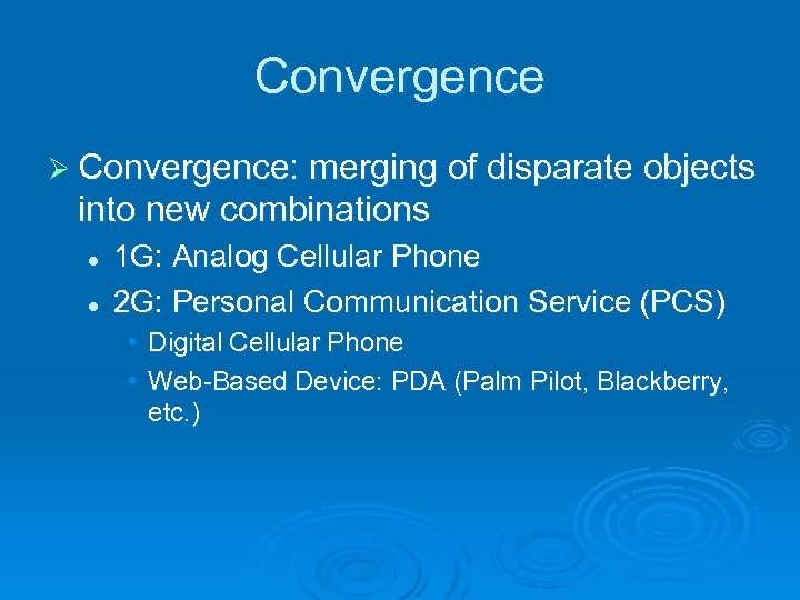 Convergence Ø Convergence: merging of disparate objects into new combinations l l 1 G: