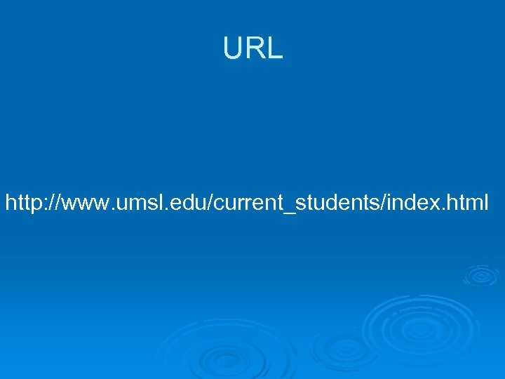 URL http: //www. umsl. edu/current_students/index. html 