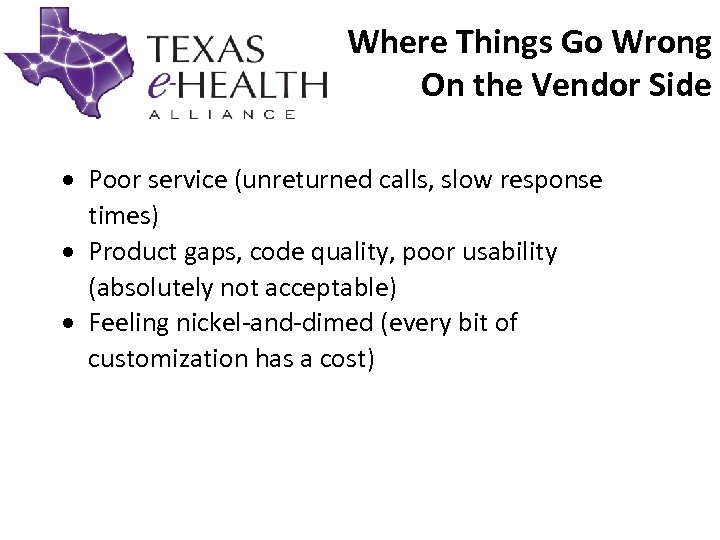 Where Things Go Wrong On the Vendor Side Poor service (unreturned calls, slow response