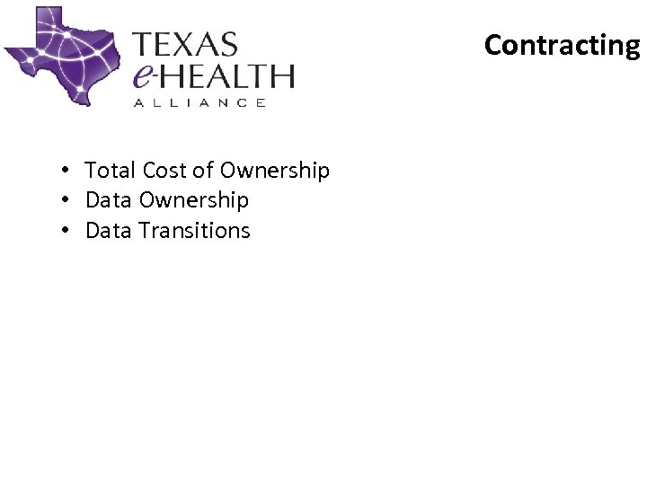 Contracting • Total Cost of Ownership • Data Transitions 