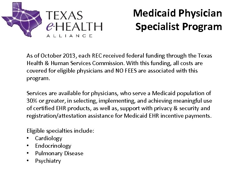 Medicaid Physician Specialist Program As of October 2013, each REC received federal funding through