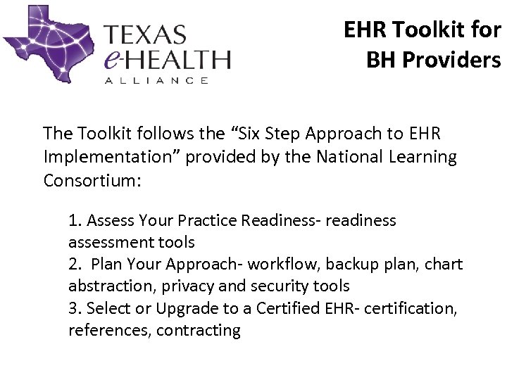 EHR Toolkit for BH Providers The Toolkit follows the “Six Step Approach to EHR