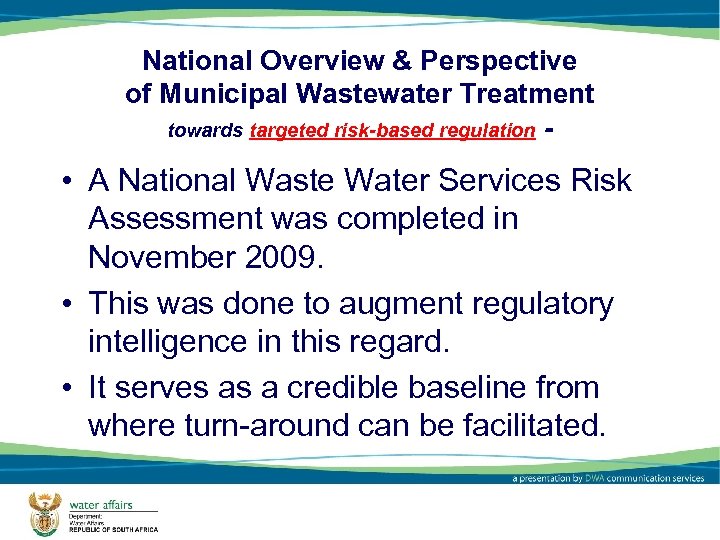 National Overview & Perspective of Municipal Wastewater Treatment towards targeted risk-based regulation - •