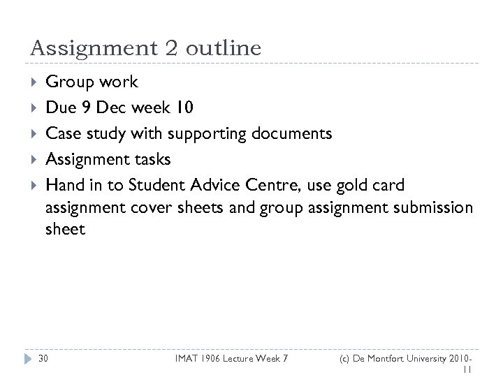 Assignment 2 outline Group work Due 9 Dec week 10 Case study with supporting