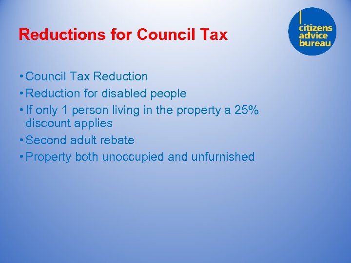 Reductions for Council Tax • Council Tax Reduction • Reduction for disabled people •