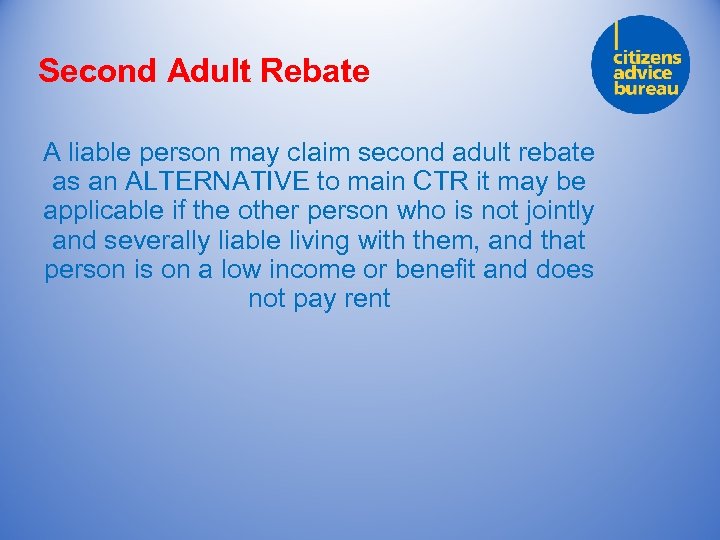 Second Adult Rebate A liable person may claim second adult rebate as an ALTERNATIVE