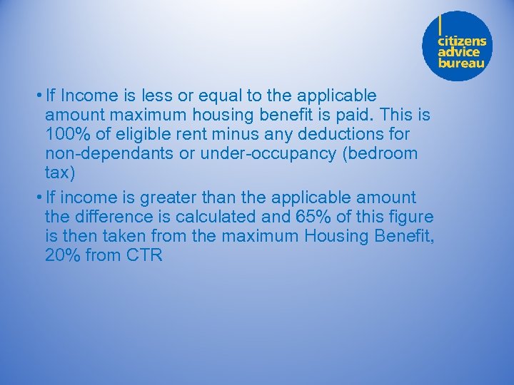  • If Income is less or equal to the applicable amount maximum housing