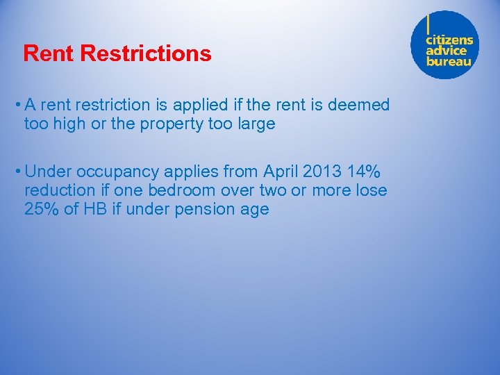 Rent Restrictions • A rent restriction is applied if the rent is deemed too