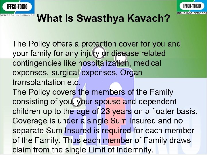 What is Swasthya Kavach? The Policy offers a protection cover for you and your