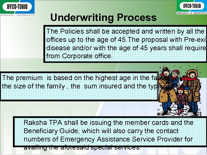 Underwriting Process The Policies shall be accepted and written by all the o offices