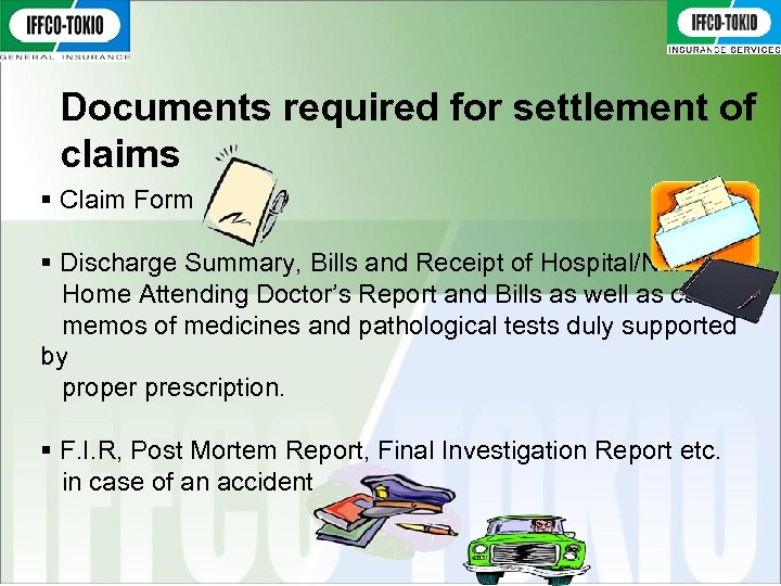 Documents required for settlement of claims § Claim Form § Discharge Summary, Bills and