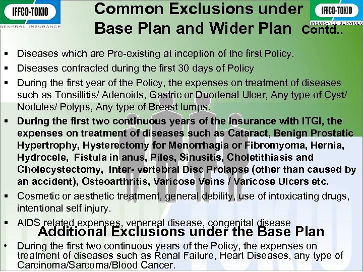 Common Exclusions under Base Plan and Wider Plan Contd. . § Diseases which are