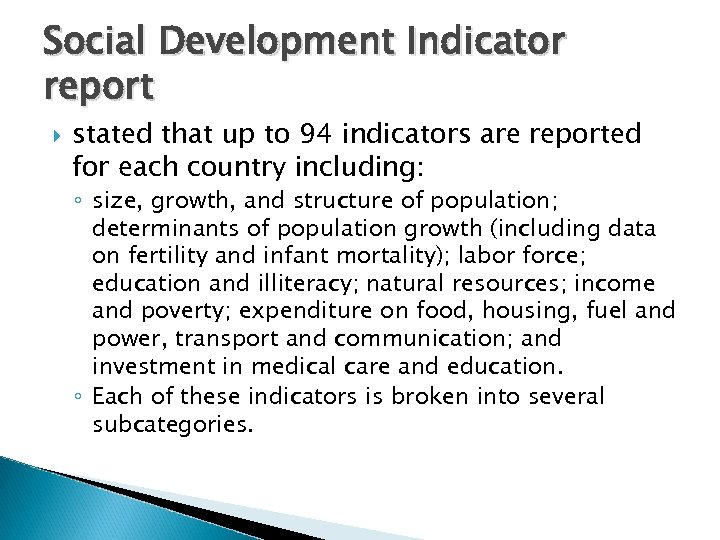 Social Development Indicator report stated that up to 94 indicators are reported for each