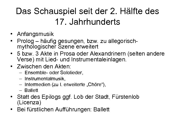 Das Schauspiel seit der 2. Hälfte des 17. Jahrhunderts • Anfangsmusik • Prolog –