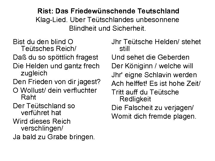 Rist: Das Friedewünschende Teutschland Klag-Lied. Uber Teütschlandes unbesonnene Blindheit und Sicherheit. Bist du den