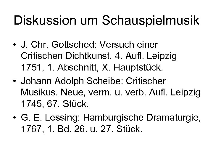 Diskussion um Schauspielmusik • J. Chr. Gottsched: Versuch einer Critischen Dichtkunst. 4. Aufl. Leipzig