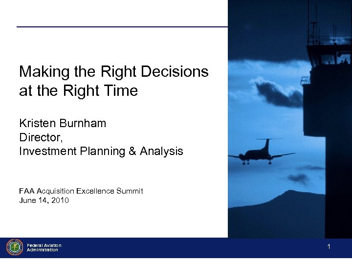 Making the Right Decisions at the Right Time Kristen Burnham Director, Investment Planning &