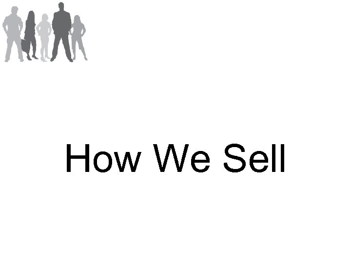 How We Sell 