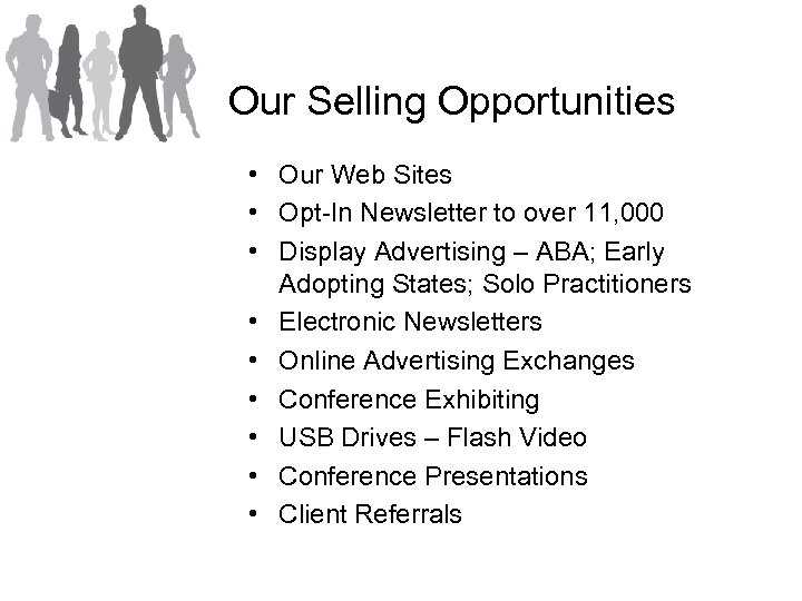 Our Selling Opportunities • Our Web Sites • Opt-In Newsletter to over 11, 000