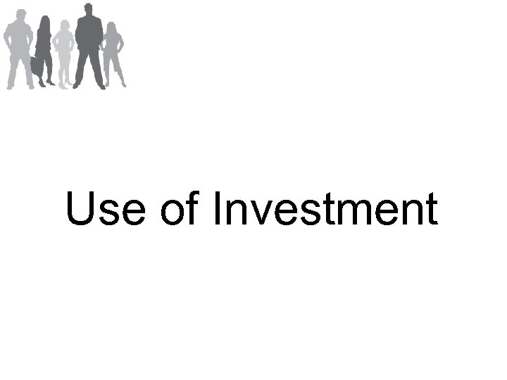 Use of Investment 