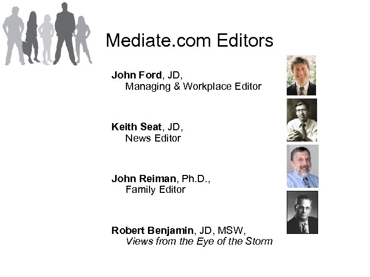 Mediate. com Editors John Ford, JD, Managing & Workplace Editor Keith Seat, JD, News