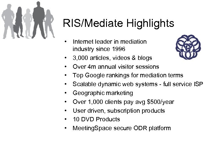 RIS/Mediate Highlights • Internet leader in mediation industry since 1996 • 3, 000 articles,