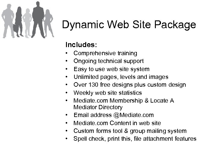 Dynamic Web Site Package Includes: • • • Comprehensive training Ongoing technical support Easy