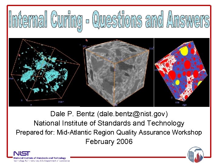 Dale P. Bentz (dale. bentz@nist. gov) National Institute of Standards and Technology Prepared for: