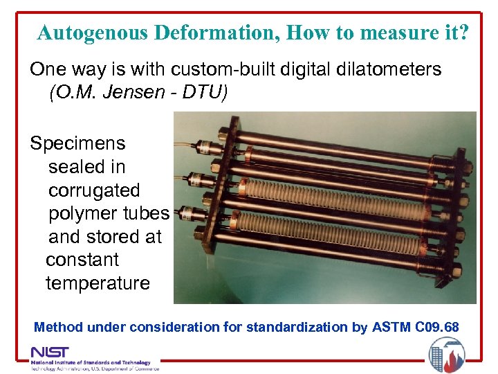 Autogenous Deformation, How to measure it? One way is with custom-built digital dilatometers (O.