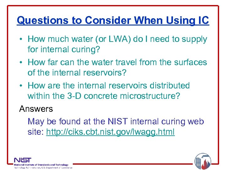 Questions to Consider When Using IC • How much water (or LWA) do I