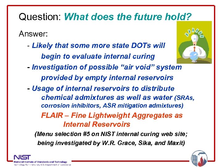 Question: What does the future hold? Answer: - Likely that some more state DOTs