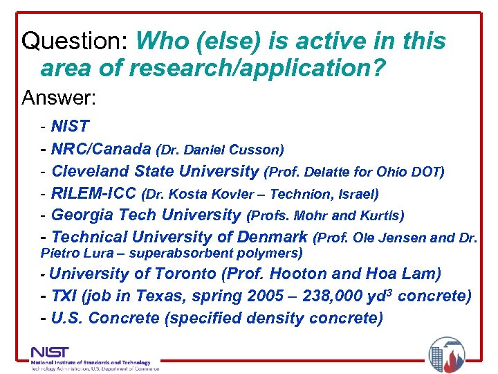Question: Who (else) is active in this area of research/application? Answer: - NIST -