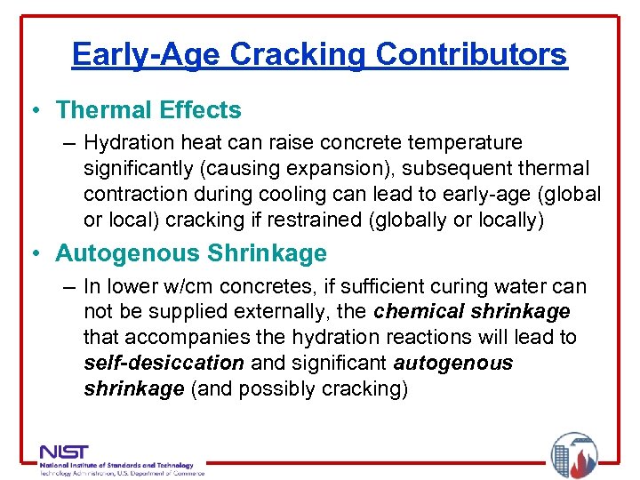 Early-Age Cracking Contributors • Thermal Effects – Hydration heat can raise concrete temperature significantly