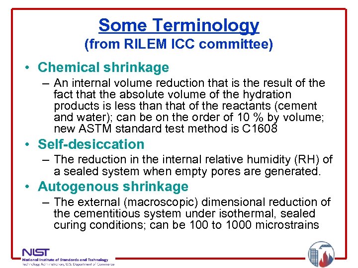 Some Terminology (from RILEM ICC committee) • Chemical shrinkage – An internal volume reduction
