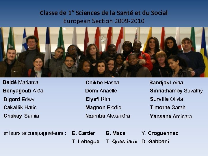 Classe de 1° Sciences de la Santé et du Social European Section 2009 -2010