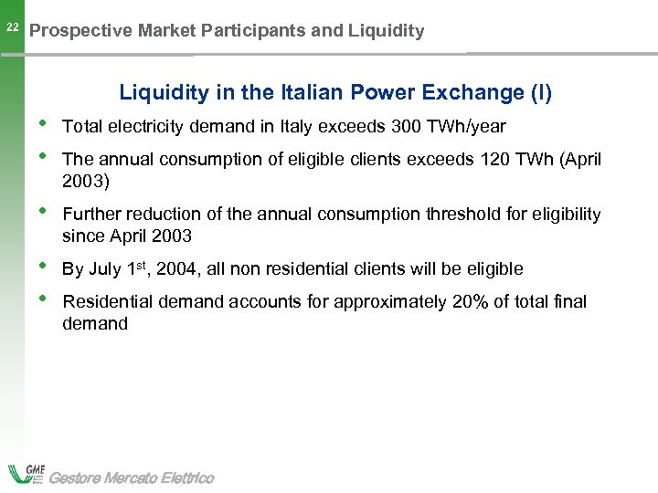 22 Prospective Market Participants and Liquidity in the Italian Power Exchange (I) • •